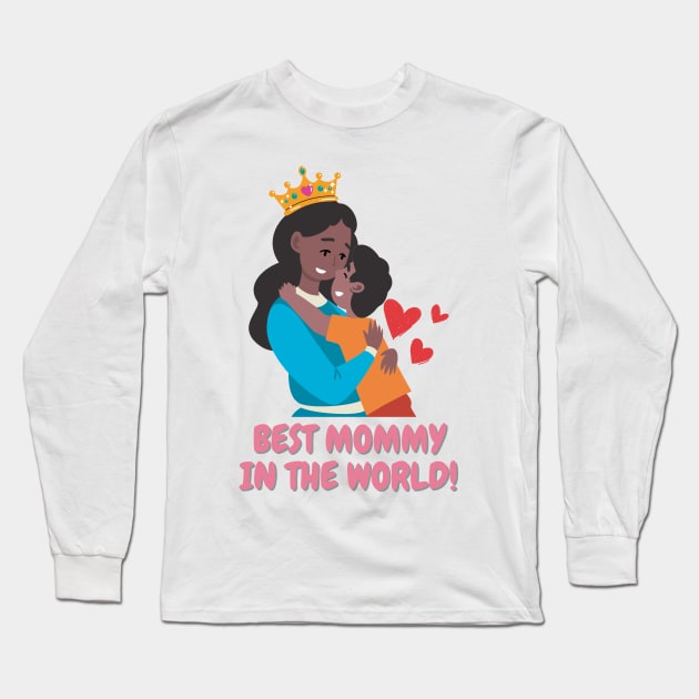 Best mommy in the world! Long Sleeve T-Shirt by Super Supper